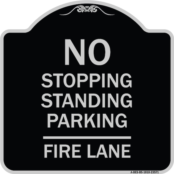 Signmission No Stopping Standing Parking Fire Lane Heavy-Gauge Aluminum Sign, 18" x 18", BS-1818-23571 A-DES-BS-1818-23571 - main